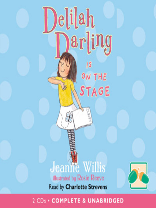 Title details for Delilah Darling is on the Stage by Jeanne Willis - Available